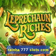 rainha 777 slots com