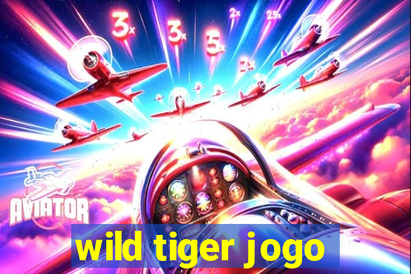 wild tiger jogo