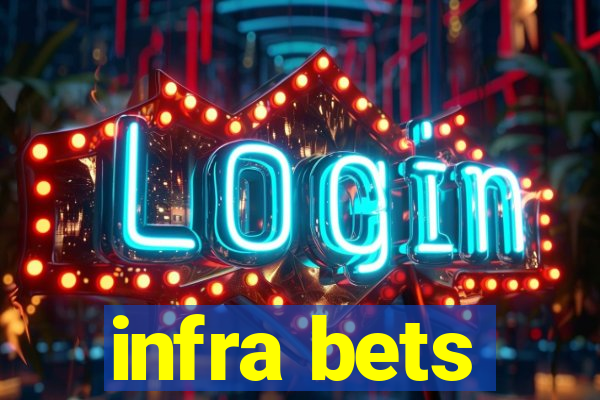 infra bets