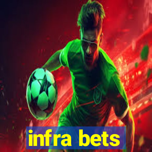 infra bets