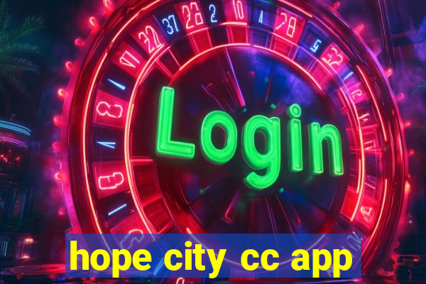 hope city cc app