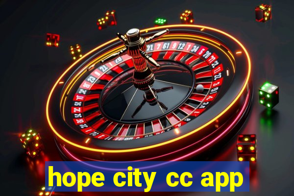 hope city cc app