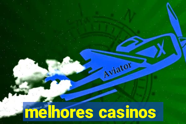 melhores casinos