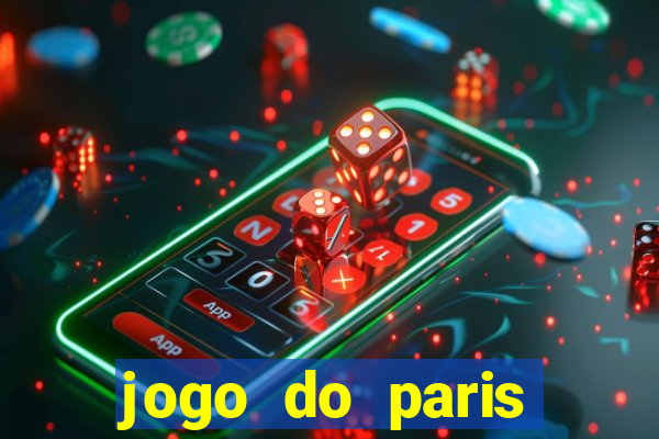 jogo do paris saint germain onde assistir