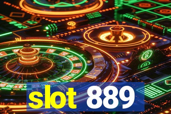 slot 889