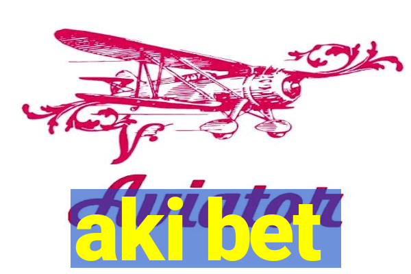 aki bet