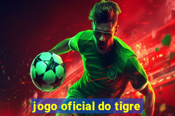 jogo oficial do tigre