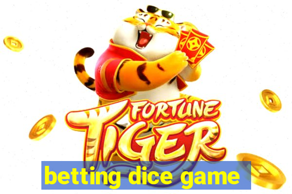 betting dice game