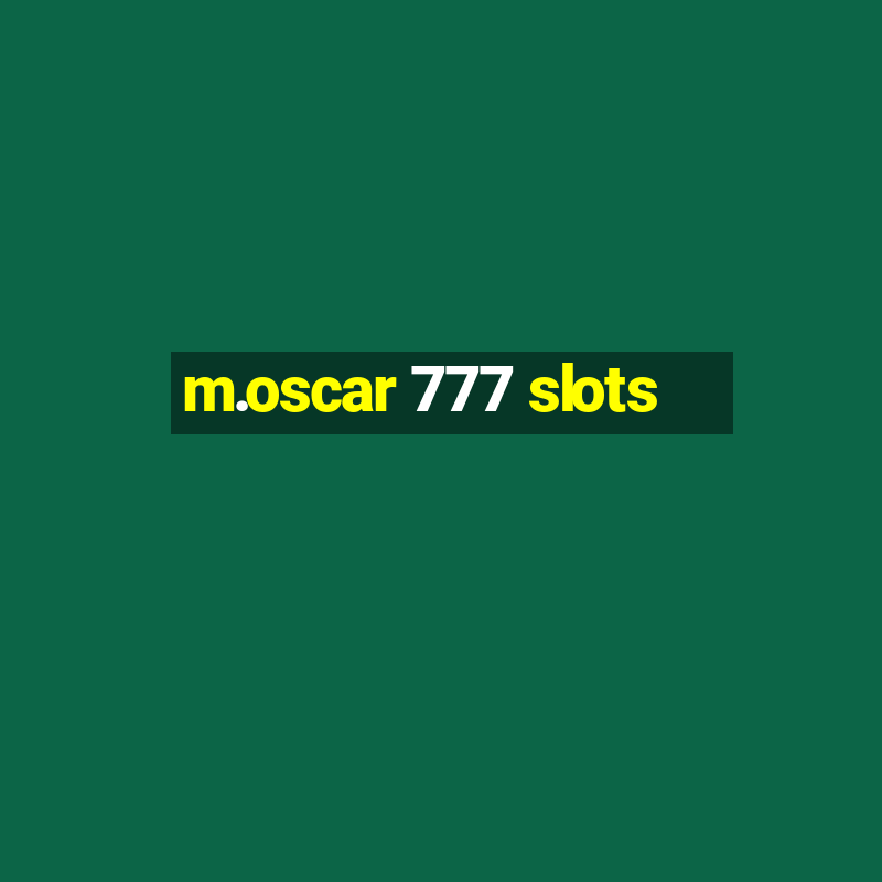 m.oscar 777 slots