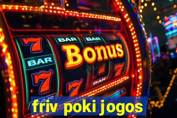 friv poki jogos