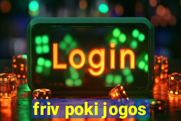 friv poki jogos