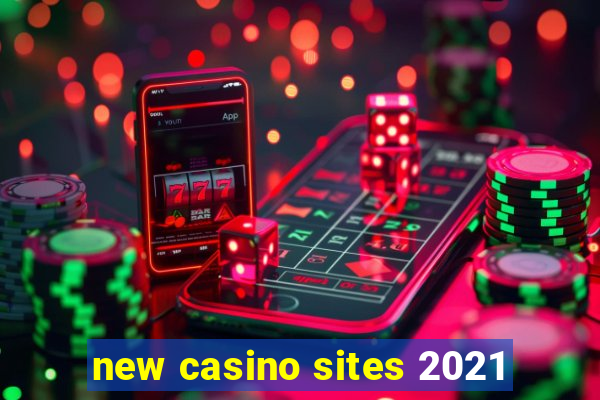 new casino sites 2021