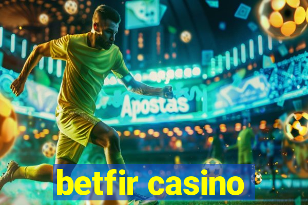 betfir casino