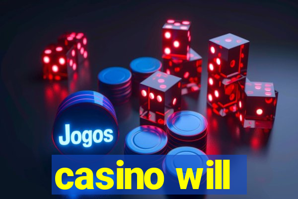 casino will