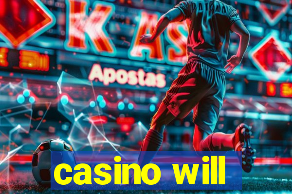 casino will