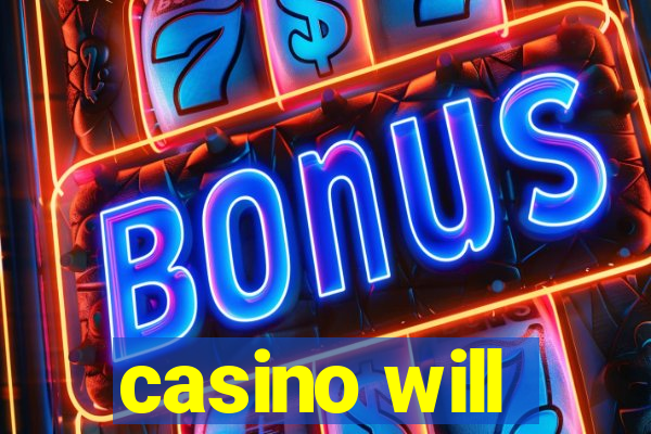 casino will