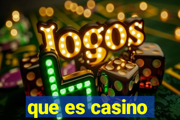 que es casino