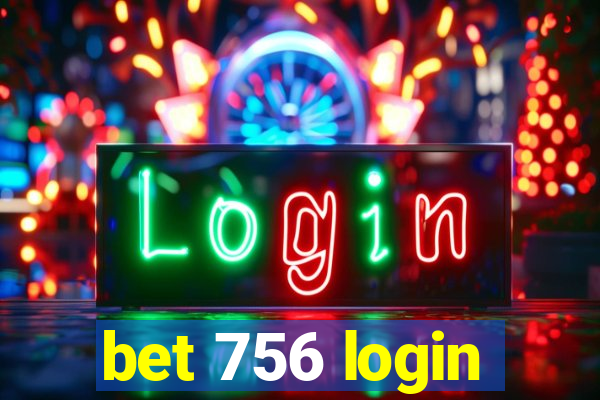 bet 756 login