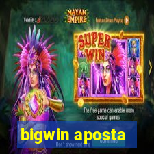 bigwin aposta