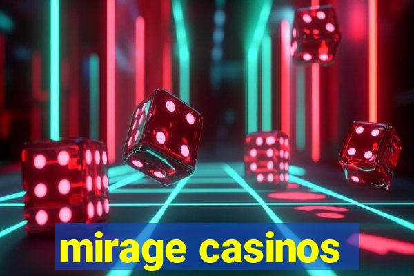 mirage casinos