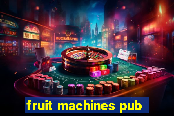 fruit machines pub