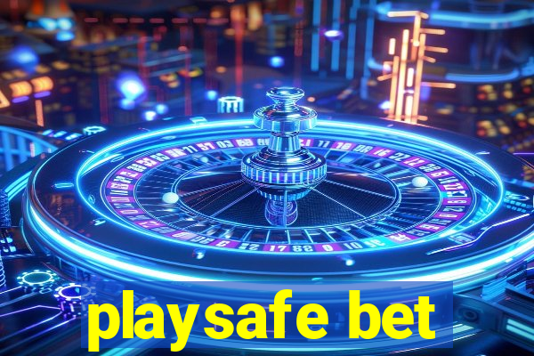 playsafe bet