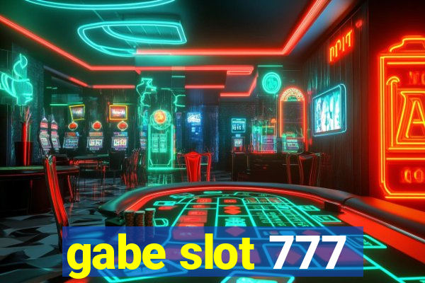 gabe slot 777