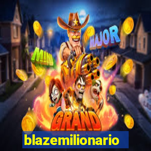 blazemilionario