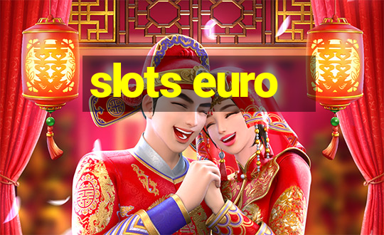 slots euro