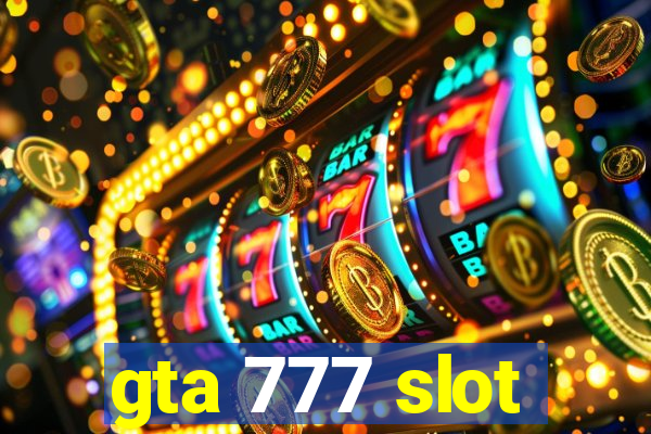 gta 777 slot