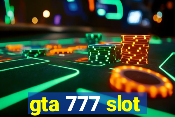 gta 777 slot