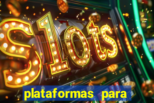 plataformas para jogar tigrinho