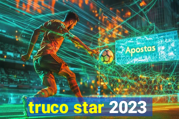 truco star 2023