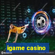 igame casino