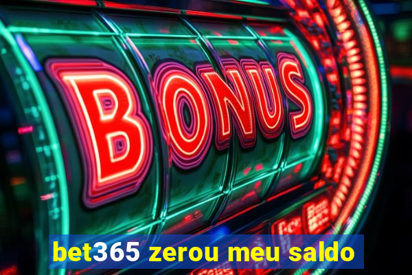 bet365 zerou meu saldo