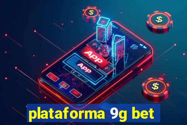 plataforma 9g bet