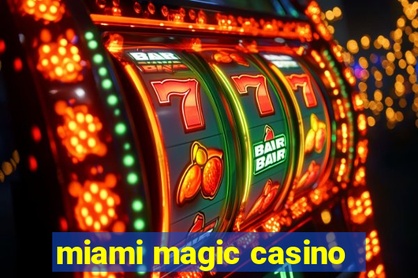 miami magic casino