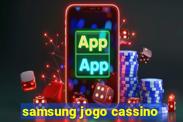 samsung jogo cassino