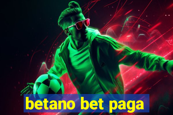 betano bet paga