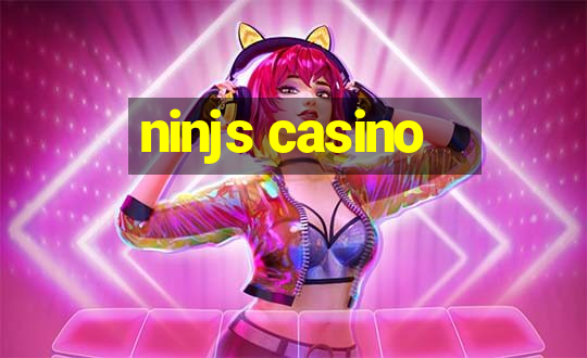 ninjs casino