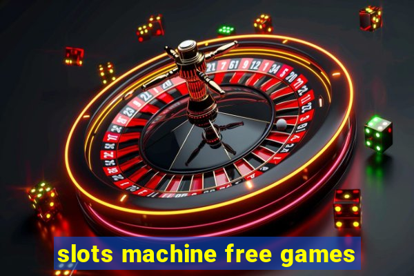 slots machine free games