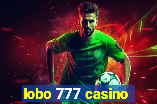 lobo 777 casino