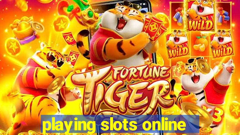 playing slots online