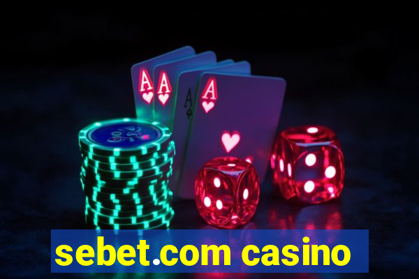 sebet.com casino