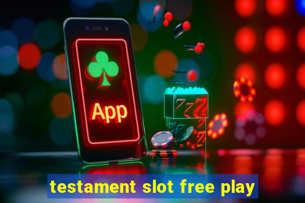 testament slot free play