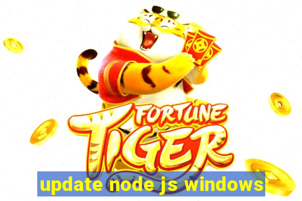 update node js windows