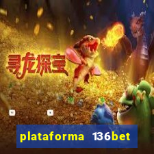 plataforma 136bet paga mesmo