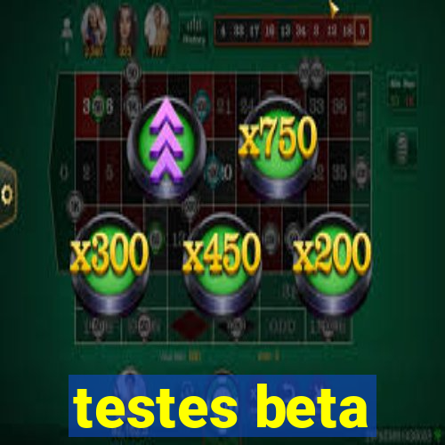 testes beta