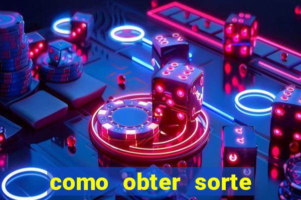 como obter sorte no jogo