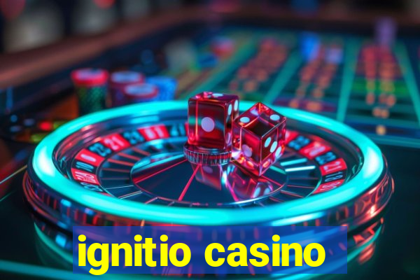 ignitio casino